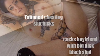 Татуированная неверная шлюха трахает бойфренда с черным ебарем с большим членом