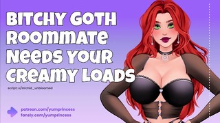 Der zickige Goth-Mitbewohner braucht deine cremigen Ladungen, Cumslut-Audio, Dirty Talk, Facefucking, schlampig