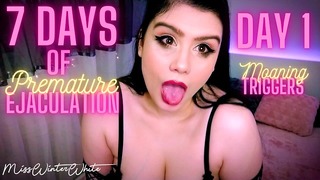 7 Days Of Premature Ejaculation Moaning Triggers – Femdom, Moaning Fetish, Humiliation