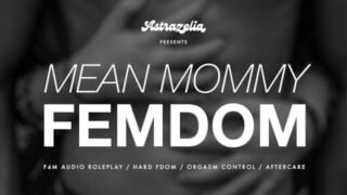 Mean Mommy Dom Takes It Out On You F4M Audio Roleplay BDSM Kink Femdom Orgasm Control