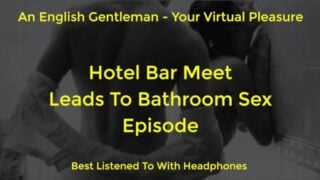 Sex In A Hotel Restroom Toilet – Sexy British Male Voice For Female – Amsr