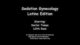 Step Into Latinas Lilith Rose’s Body As She Goes To Doctor Tampa Office For A New Type Of Gyno Experience To Relax