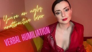 You’re An Ugly, Unattractive Bitch – Verbal Humiliation